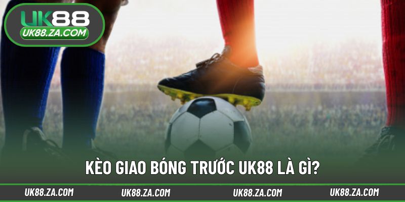 Kèo Giao Bóng Trước UK88 - Lựa Chọn Độc Đáo Khi Cá Cược 2 Khái quát hình thức dự đoán giao bóng đầu trận