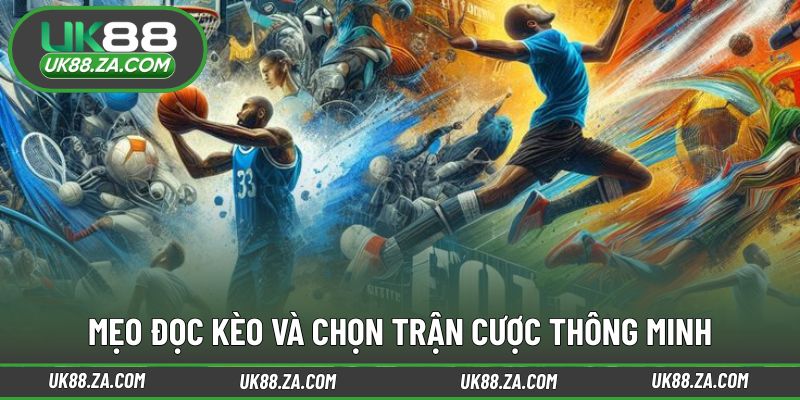 Phân tích kèo kỹ lưỡng trước khi đưa ra lựa chọn