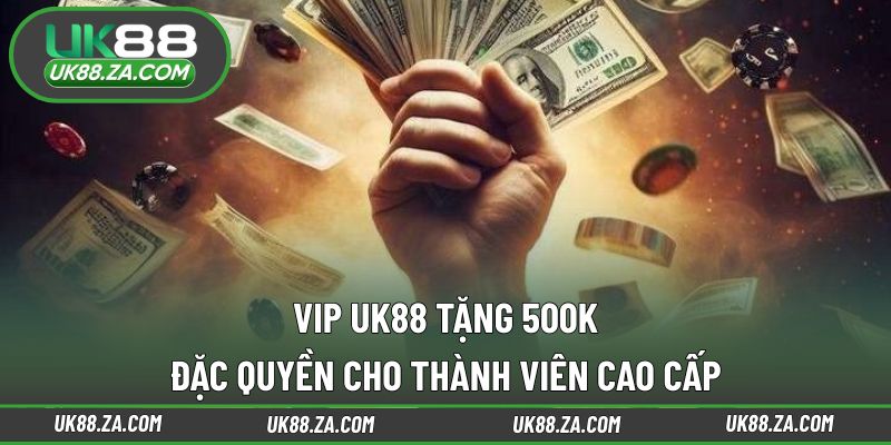VIP UK88 tặng 500k